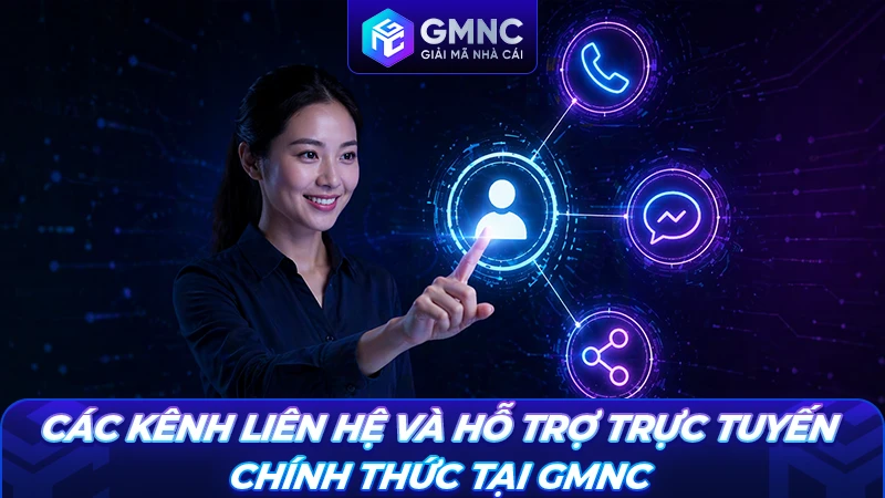 Các kênh liên hệ và hỗ trợ trực tuyến chính thức tại GMNC