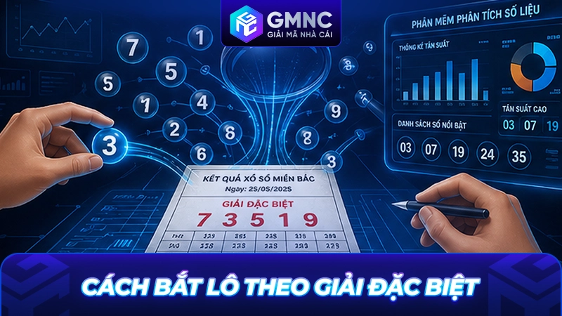 Tiết lộ cách bắt lô theo giải đặc biệt chính xác nhất