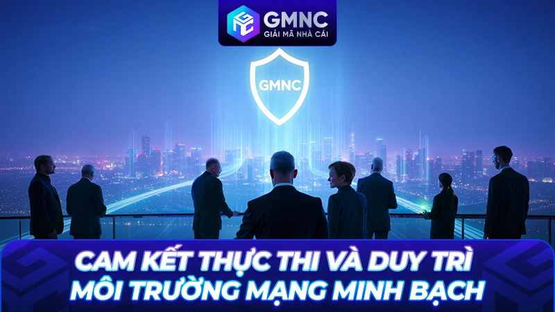 Cam kết thực thi và duy trì môi trường mạng minh bạch