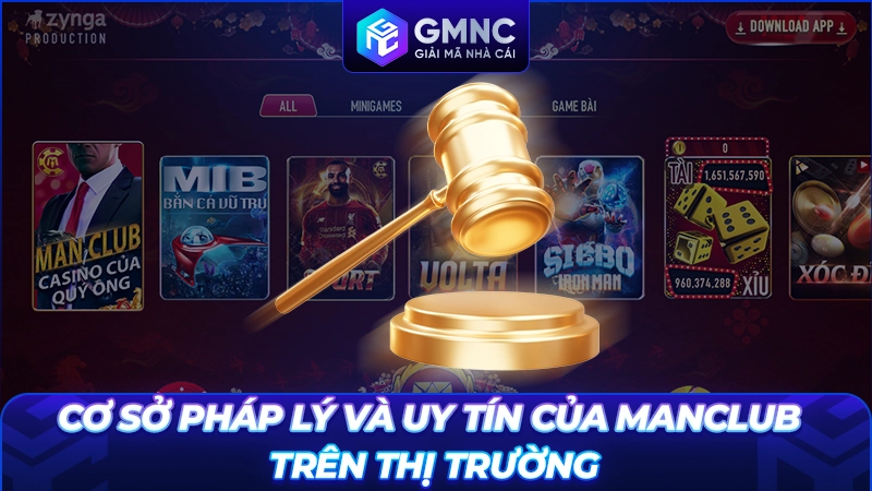 Cơ sở pháp lý và uy tín của Manclub trên thị trường