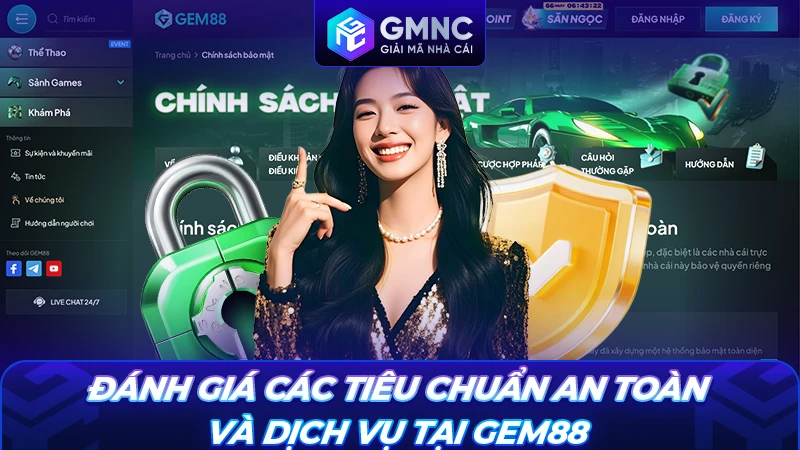 Đánh giá các tiêu chuẩn an toàn và dịch vụ tại Gem88