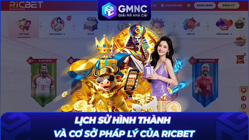 Lịch sử hình thành và cơ sở pháp lý của Ricbet
