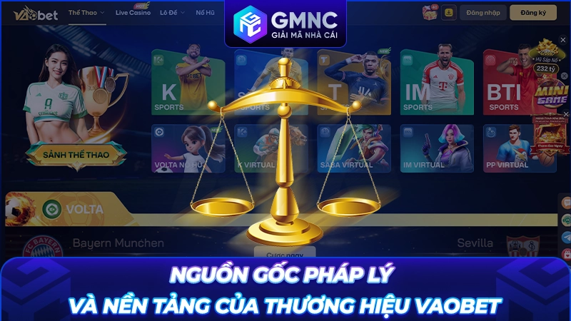 Nguồn gốc pháp lý và nền tảng của thương hiệu Vaobet