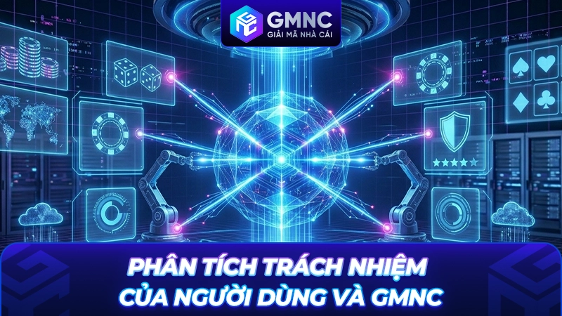 Phân tích trách nhiệm của người dùng và GMNC